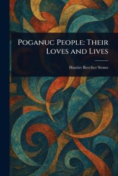 Poganuc People: Their Loves and Lives