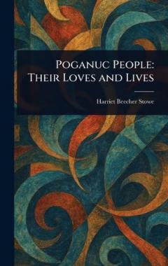 Poganuc People: Their Loves and Lives