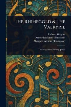 The Rhinegold & The Valkyrie