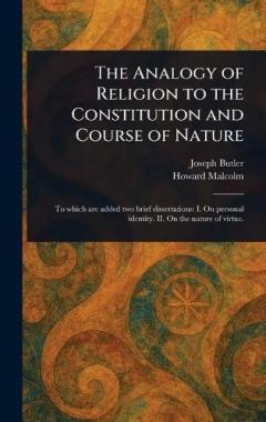 The Analogy of Religion to the Constitution and Course of Nature