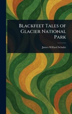 Coperta cărții Blackfeet Tales of Glacier National Park