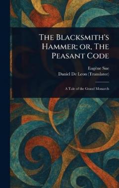 The Blacksmith's Hammer; or, The Peasant Code