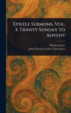 Epistle Sermons, Vol. 3: Trinity Sunday to Advent