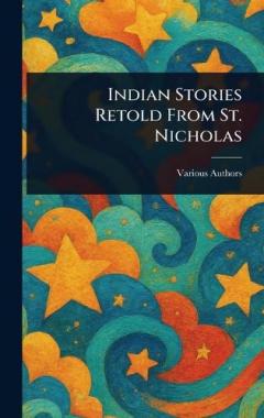 Indian Stories Retold From St. Nicholas