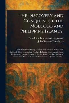 The Discovery and Conquest of the Molucco and Philippine Islands.