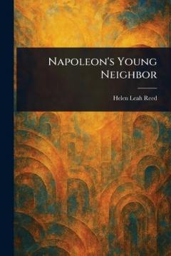 Coperta cărții Napoleon's Young Neighbor