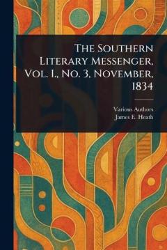The Southern Literary Messenger, Vol. I., No. 3, November, 1834