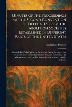Coperta cărții Minutes of the Proceedings of the Second Convention of Delegates From the Abolition Societies Established in Different Parts of the United States