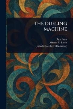Coperta cărții The Dueling Machine
