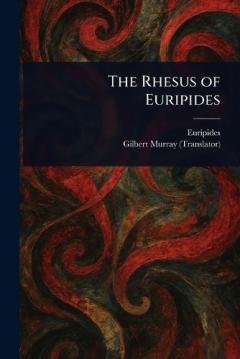 The Rhesus of Euripides