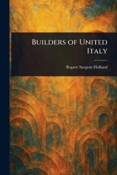 Builders of United Italy