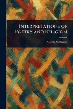 Interpretations of Poetry and Religion