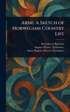 Arne: A Sketch of Norwegian Country Life