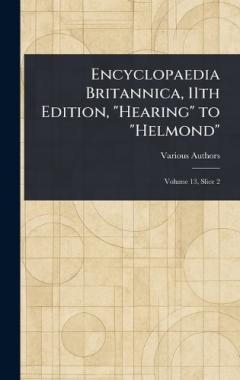 Encyclopaedia Britannica, 11th Edition, "Hearing" to "Helmond"