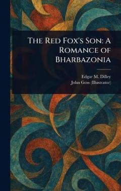 The Red Fox's Son: A Romance of Bharbazonia