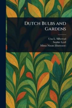 Dutch Bulbs and Gardens