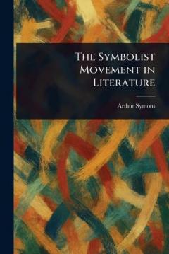 The Symbolist Movement in Literature