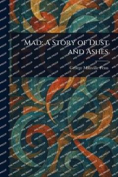 Mad: A Story of Dust and Ashes
