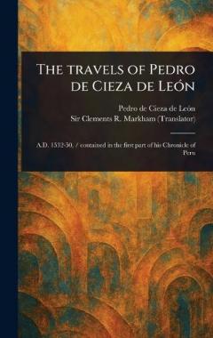 Coperta cărții The Travels of Pedro De Cieza De León