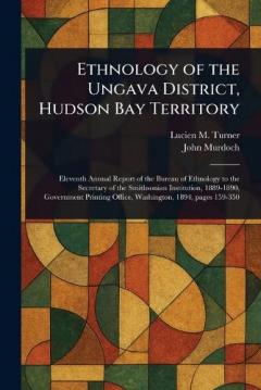 Ethnology of the Ungava District, Hudson Bay Territory