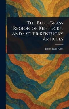 Coperta cărții The Blue-Grass Region of Kentucky, and Other Kentucky Articles