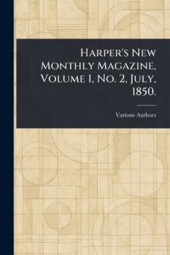 Harper's New Monthly Magazine, Volume 1, No. 2, July, 1850.
