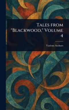 Tales From "Blackwood," Volume 4