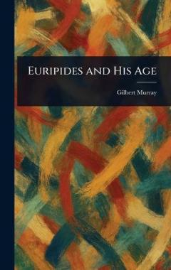Euripides and His Age
