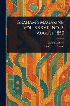 Graham's Magazine, Vol. XXXVII, No. 2, August 1850