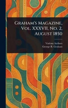 Graham's Magazine, Vol. XXXVII, No. 2, August 1850