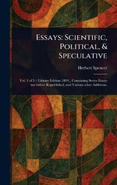 Essays: Scientific, Political, & Speculative