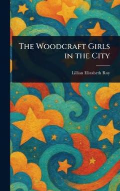 Coperta cărții The Woodcraft Girls in the City