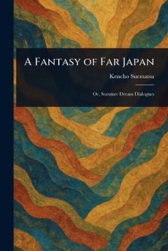 Coperta cărții A Fantasy of Far Japan
