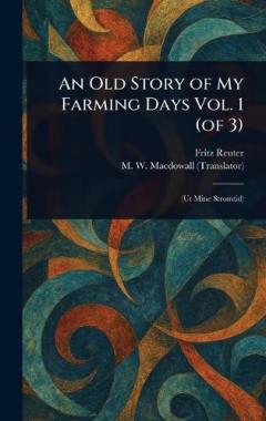 Coperta cărții An Old Story of My Farming Days Vol. 1 (of 3)