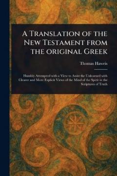 A Translation of the New Testament From the Original Greek