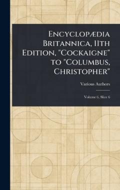 Encyclopædia Britannica, 11th Edition, "Cockaigne" to "Columbus, Christopher"