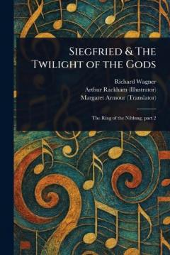 Siegfried & The Twilight of the Gods