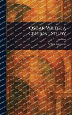Oscar Wilde, a Critical Study