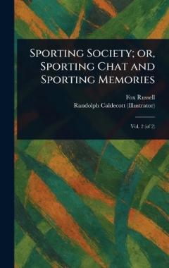 Sporting Society; or, Sporting Chat and Sporting Memories