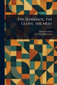 The Sunshade, the Glove, the Muff