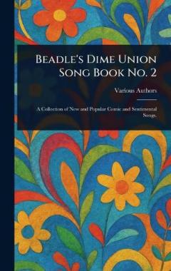 Beadle's Dime Union Song Book No. 2