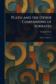 Plato and the Other Companions of Sokrates