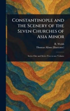 Coperta cărții Constantinople and the Scenery of the Seven Churches of Asia Minor