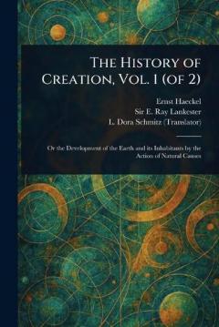 Coperta cărții The History of Creation, Vol. 1 (of 2)