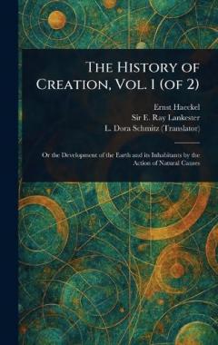 Coperta cărții The History of Creation, Vol. 1 (of 2)