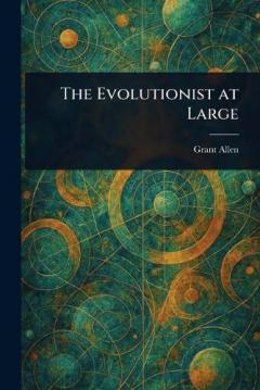The Evolutionist at Large