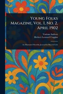 Young Folks Magazine, Vol. I, No. 2, April 1902