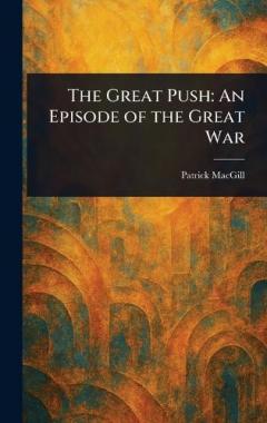 The Great Push: An Episode of the Great War