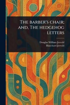 Coperta cărții The Barber's Chair; and, The Hedgehog Letters