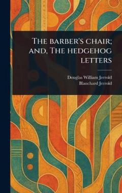 Coperta cărții The Barber's Chair; and, The Hedgehog Letters